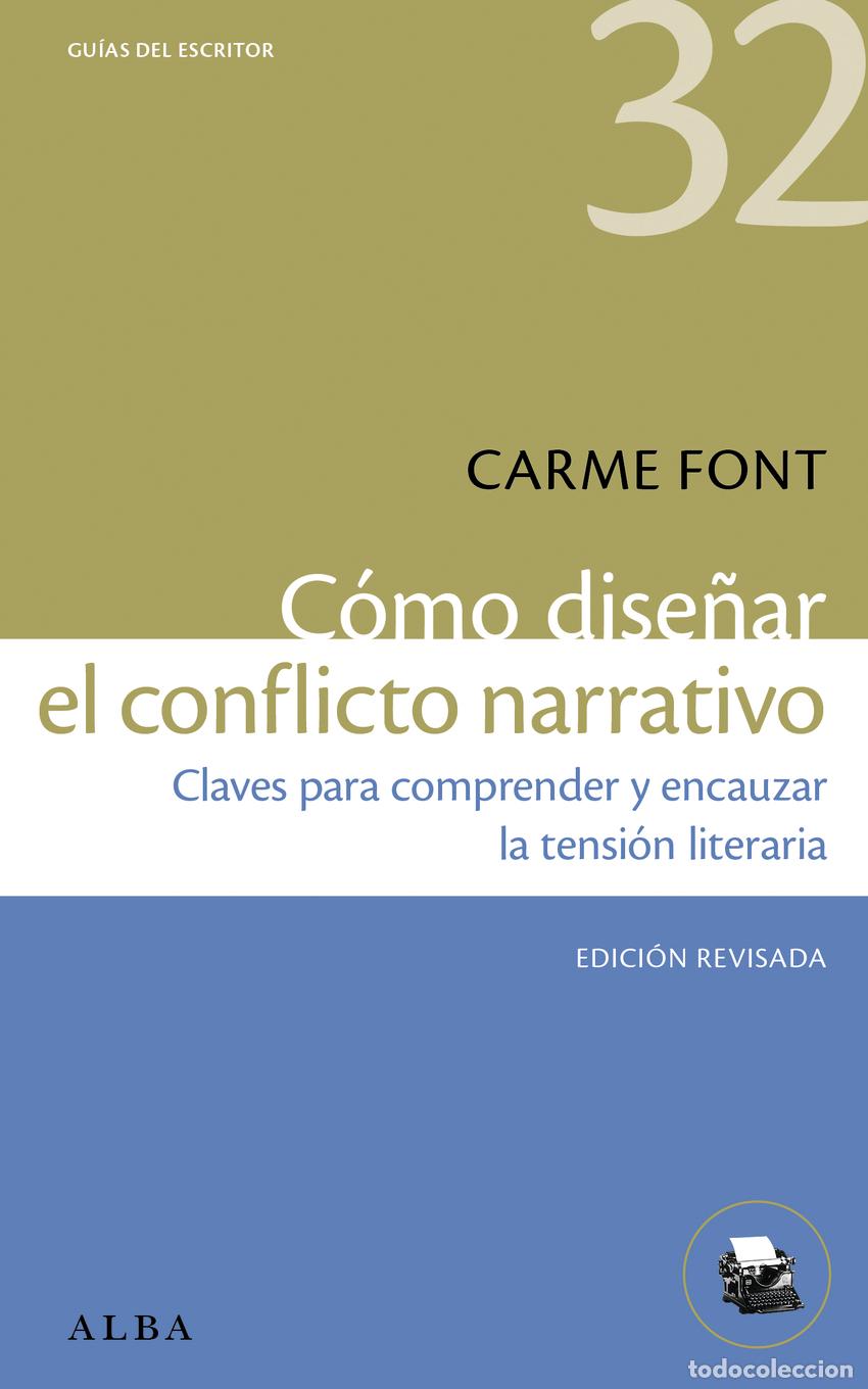 Libros: C&Oacute;MO DISE&Ntilde;AR EL CONFLICTO NARRATIVO - Font, Carme