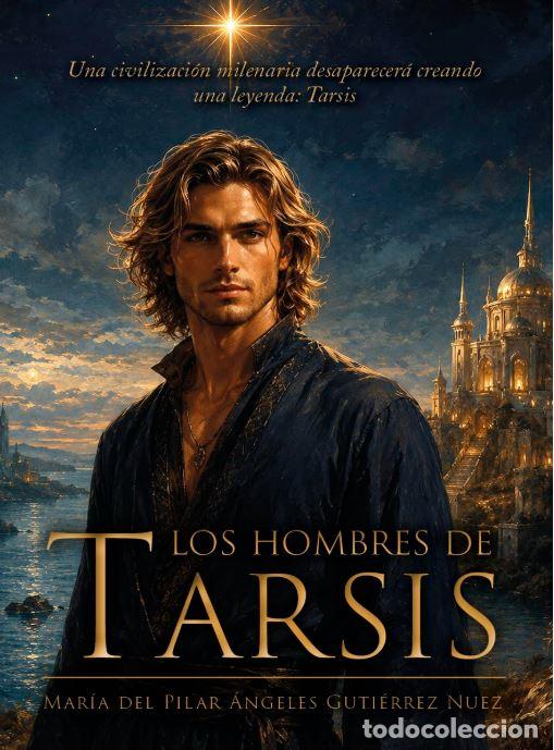 Libros: LOS HOMBRES DE TARSIS - Guti&eacute;rrez Nuez, Mar&iacute;a del Pilar &Aacute;ngeles