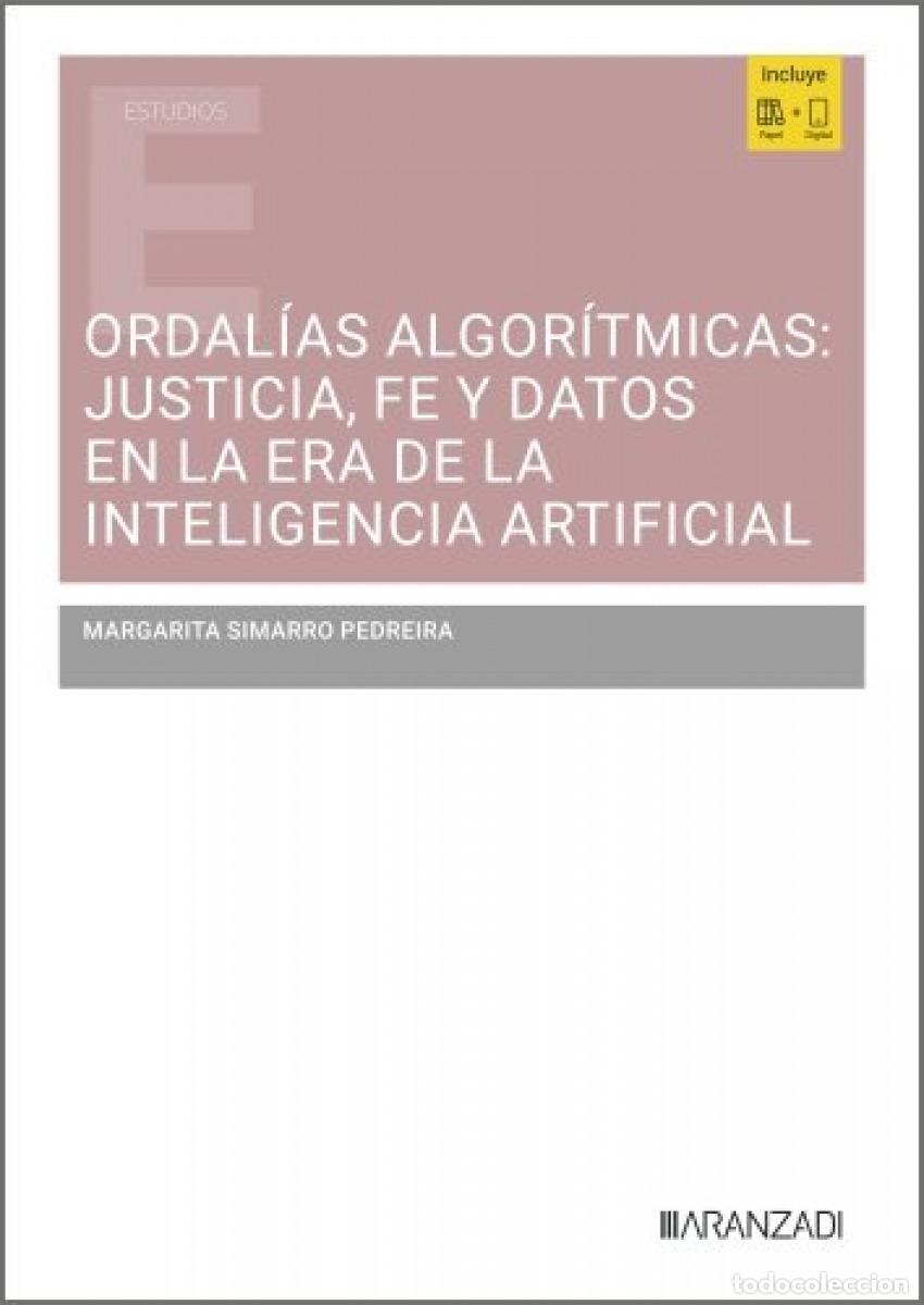 Libros: ORDALIAS ALGORITMICAS: JUSTICIA, FE Y DATOS EN LA ERA DE LA INTELIGENCIA ARTIFIC - Simarro Pedreira,