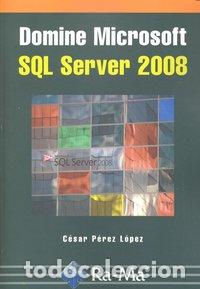 Libros: DOMINE MICROSOFT SQL SERVER 2008 - PEREZ LOPEZ, CESAR