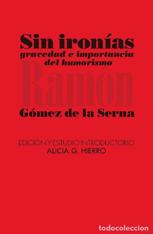 Libros: SIN IRONIAS - GOMEZ DE LA SERNA, RAMON