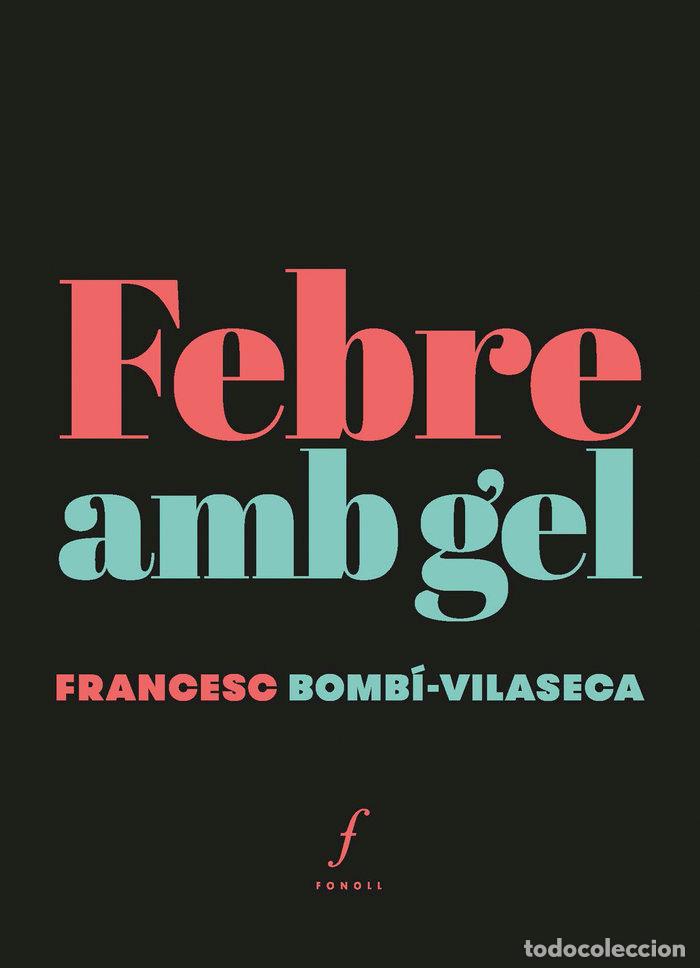 Libros: FEBRE AMB GEL - BOMBI-VILASECA, FRANCESC