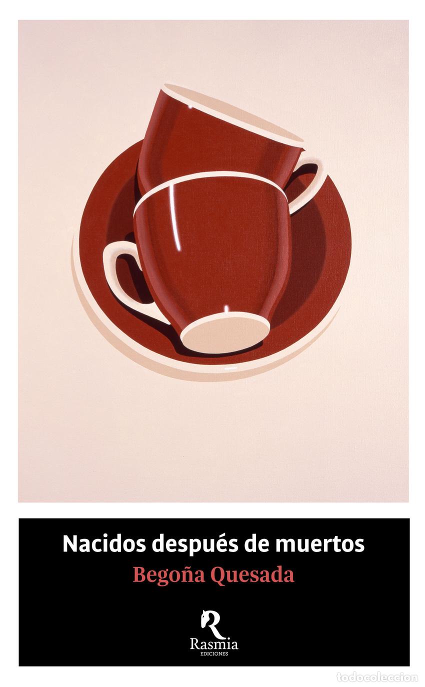 Libri: NACIDOS DESPU&Eacute;S DE MUERTOS - Bego&ntilde;a Quesada