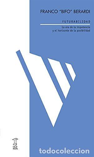 Libros: FUTURABILIDAD - FIBO BENARDI, FRANCO