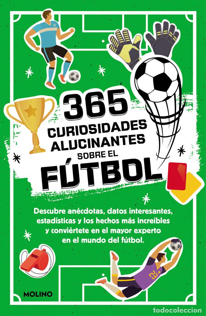Libros: 365 DATOS ALUCINANTES SOBRE EL FUTBOL - DIANA SEGUI JIMENEZ