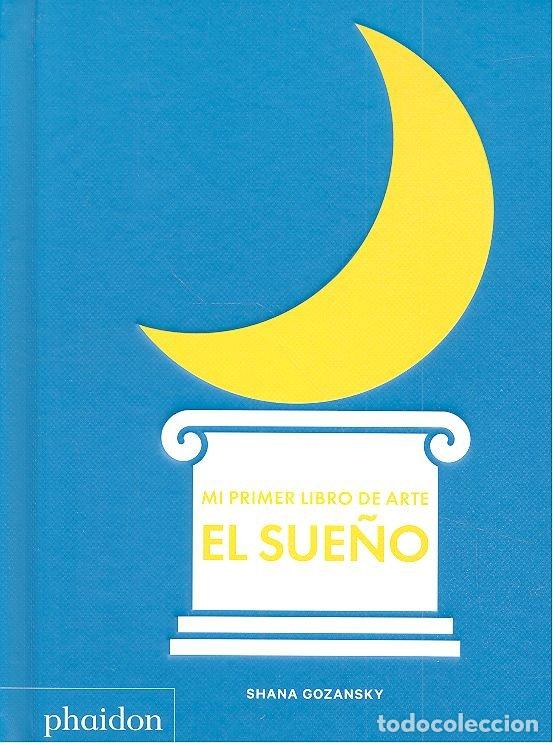 Libros: MI PRIMER LIBRO DE ARTE SUE&Ntilde;O - GOZANSKY, SHANA