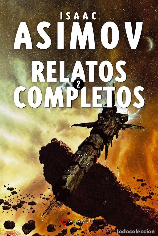 Libros: RELATOS COMPLETOS 2 - ASIMOV, ISAAC