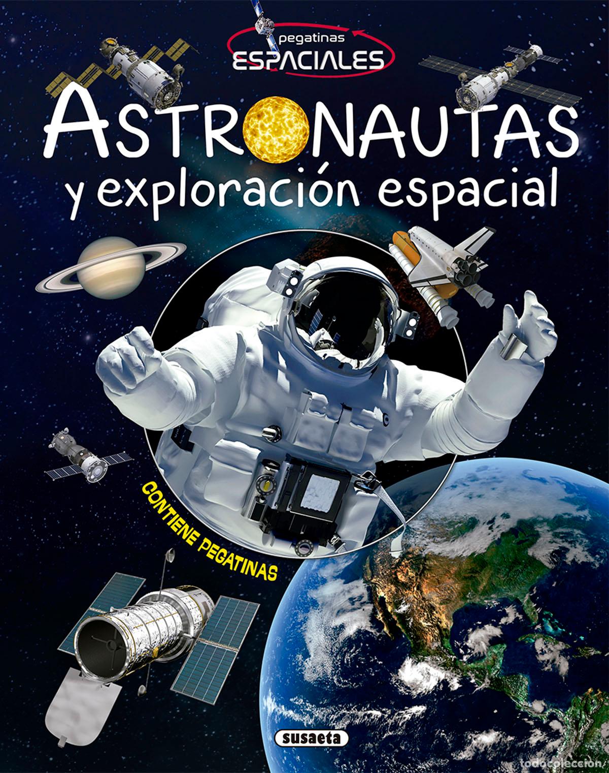 Libros: ASTRONAUTAS Y EXPLORACI&Oacute;N ESPACIALES - Susaeta Ediciones