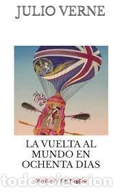 Libros: VUELTA AL MUNDO EN OCHENTA DIAS,LA - VERNE, JULIO