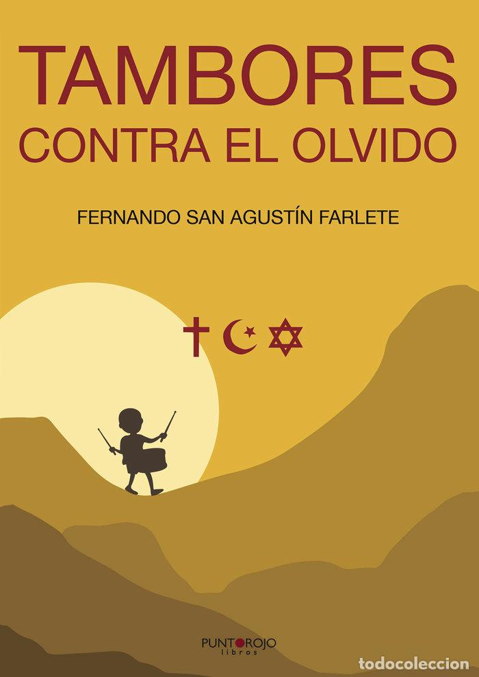 Libros: TAMBORES CONTRA EL OLVIDO - SAN AGUSTIN FARLETE, FERNANDO