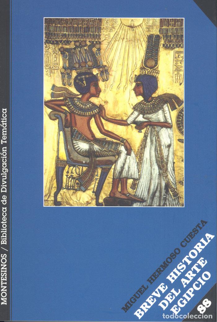 Libros: BREVE HISTORIA DEL ARTE EGIPCIO - HERMOSO CUESTA, MIGUEL