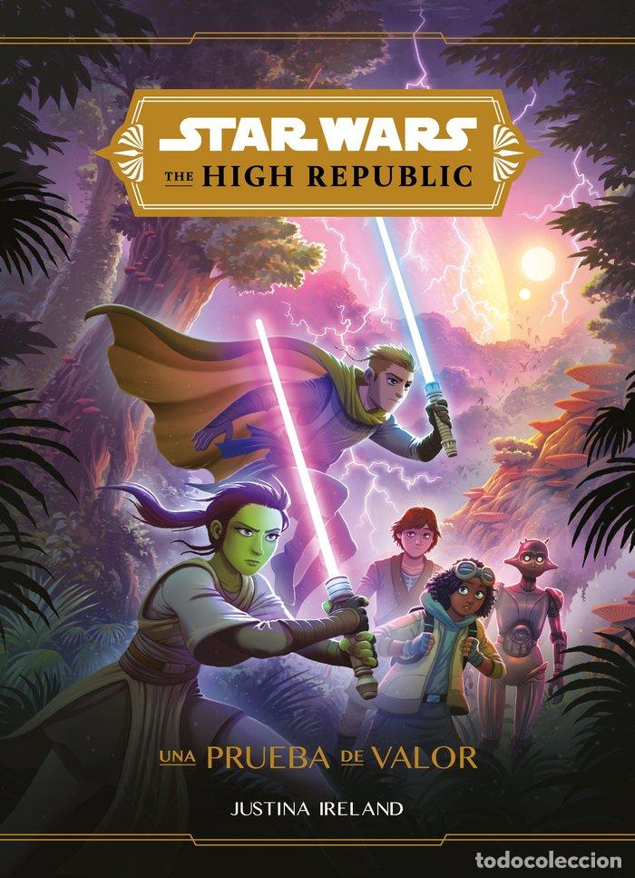 Libros: STAR WARS HIGH REPUBLIC UNA PRUEBA DE VALOR. NARRATIVA - STAR WARS