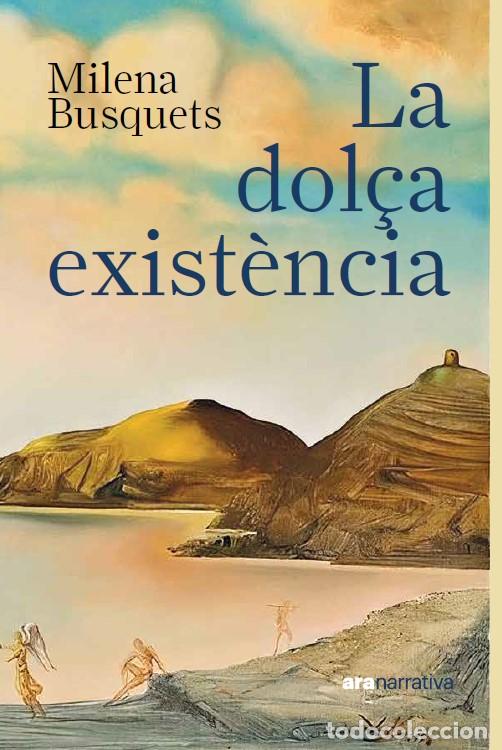 Libros: LA DOL&Ccedil;A EXIST&Egrave;NCIA - Busquets Tusquets, Milena