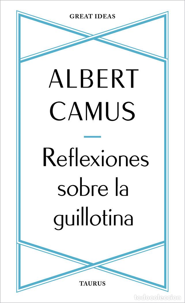 Libros: REFLEXIONES SOBRE LA GUILLOTINA - ALBERT CAMUS