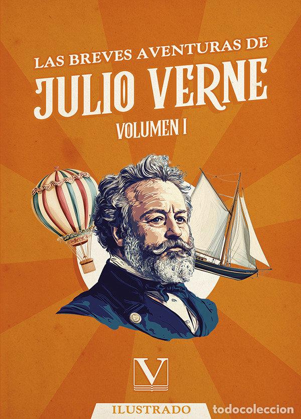 Libros: LAS BREVES AVENTURAS DE JULIO VERNE - VERNE, JULIO