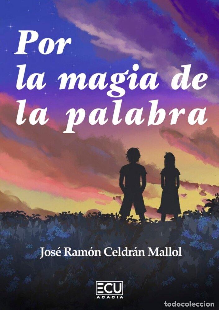 Livros: POR LA MAGIA DE LA PALABRA - CELDRAN MALLOL, JOSE RAMON