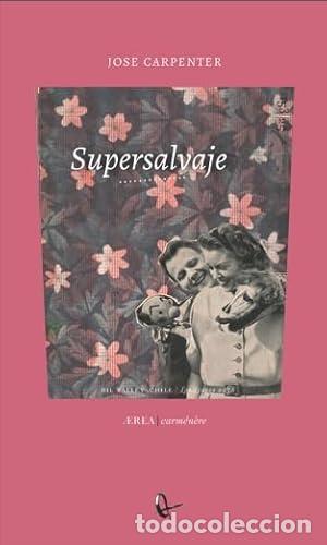 Libri: SUPERSALVAJE - JOSE CARPENTER