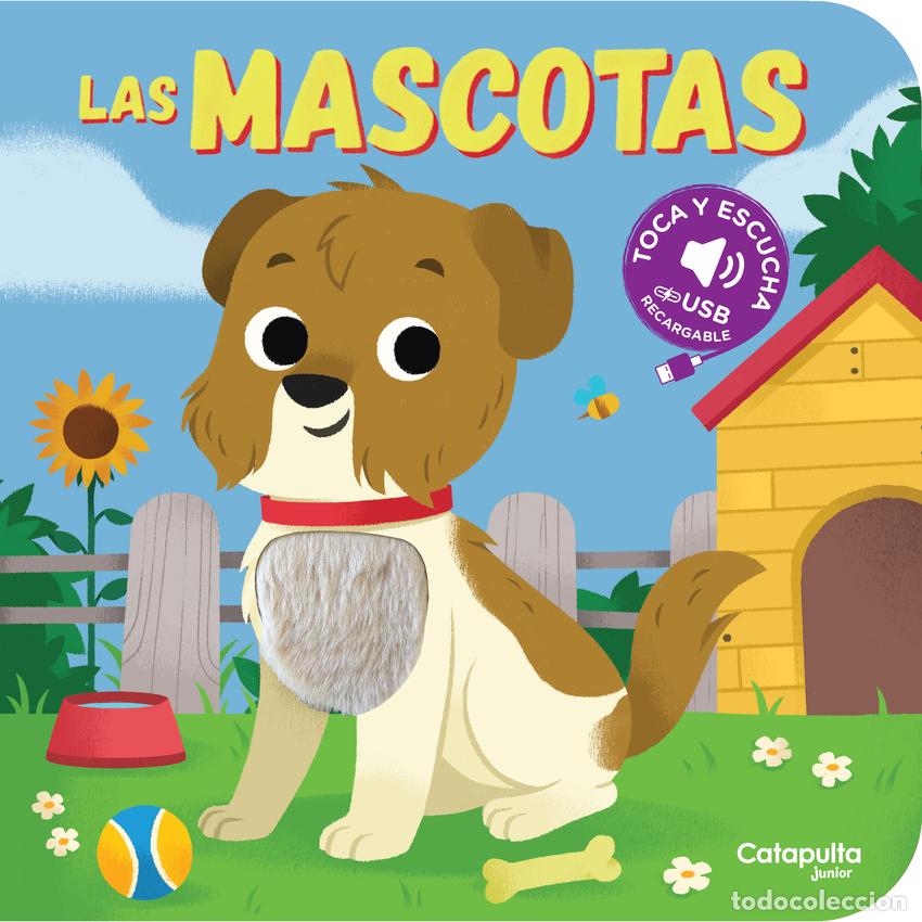 B&uuml;cher: TOCA Y ESCUCHA - LAS MASCOTAS - Los editores de Catapulta