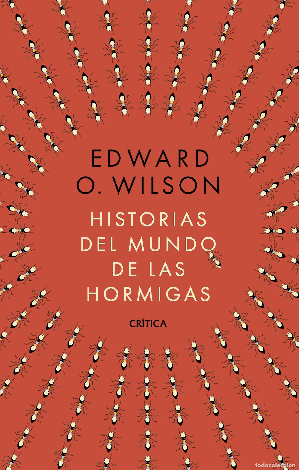 Libros: HISTORIAS DEL MUNDO DE LAS HORMIGAS - Edward O Wilson