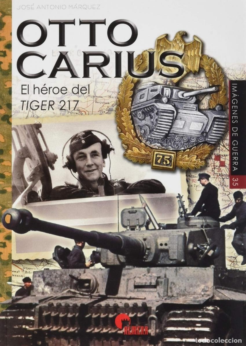 Livres: OTTO CARIUS. EL H&Eacute;ROE DEL TIGER 217 - VV AA