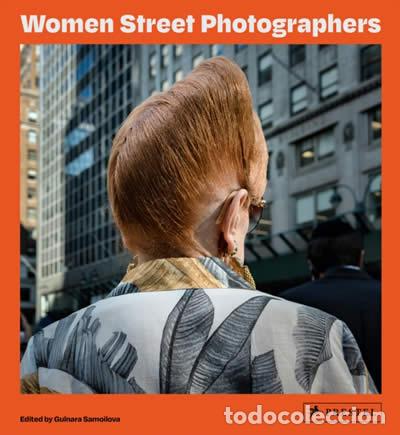 Libros: WOMEN STREET PHOTOGRAPHERS - Samoilova, Gulnara
