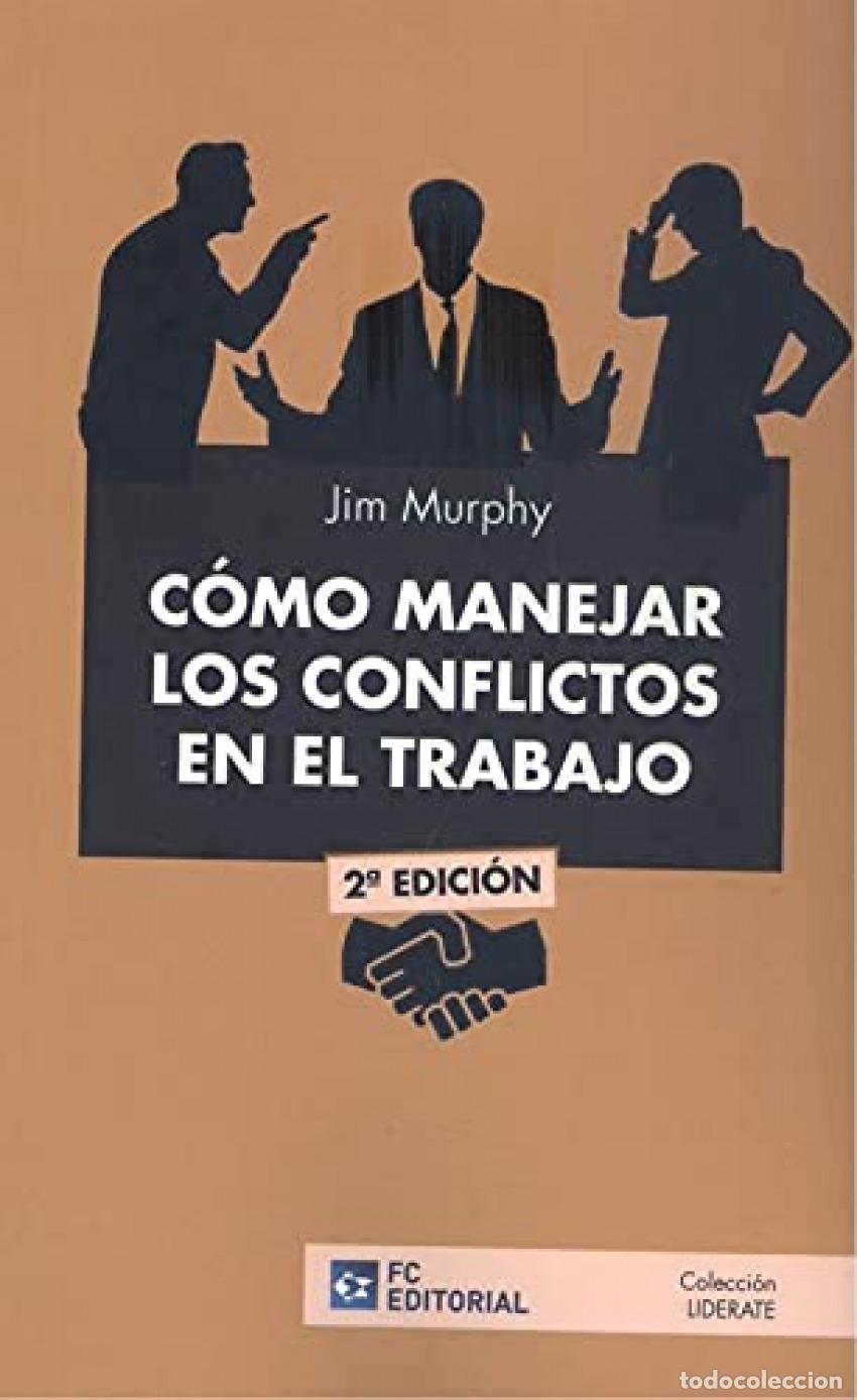 Libros: COMO MANEJAR LOS CONFLICTOS EN EL TRABAJO - MURPHY, JIM