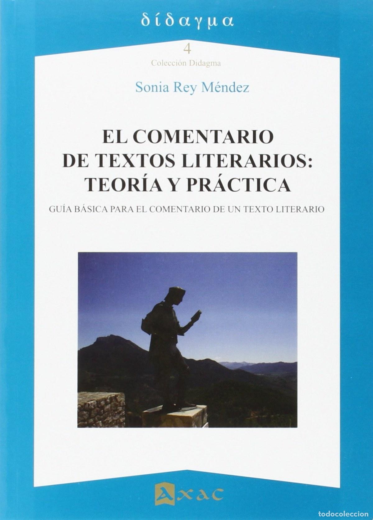 Libri: EL COMENTARIO DE TEXTOS LITERARIOS: TEOR&Iacute;A Y PR&Aacute;CTICA - Rey M&eacute;ndez, Sonia