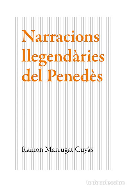 B&uuml;cher: NARRACIONS LLEGEND&Agrave;RIES DEL PENED&Egrave;S - Ramon Marrugat