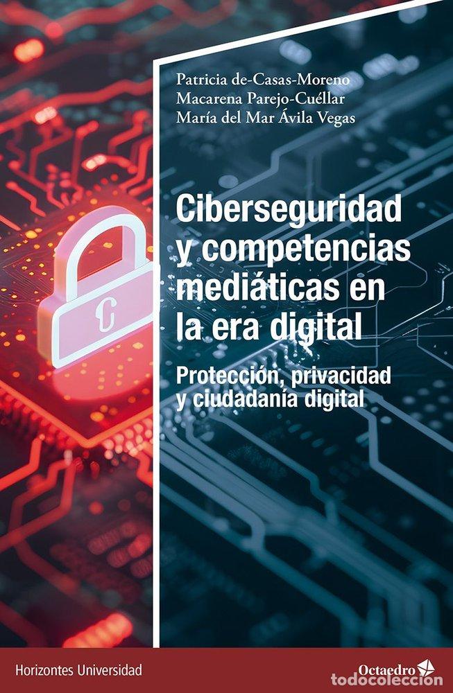 Livres: CIBERSEGURIDAD Y COMPETENCIAS MEDIATICAS EN LA ERA DIGITAL - DE-CASAS-MORENO, PATRICIA