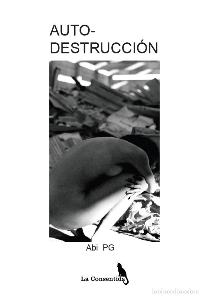 Libros: AUTODESTRUCCION - P&Eacute;REZ GARC&Iacute;A, ANA BEL&Eacute;N