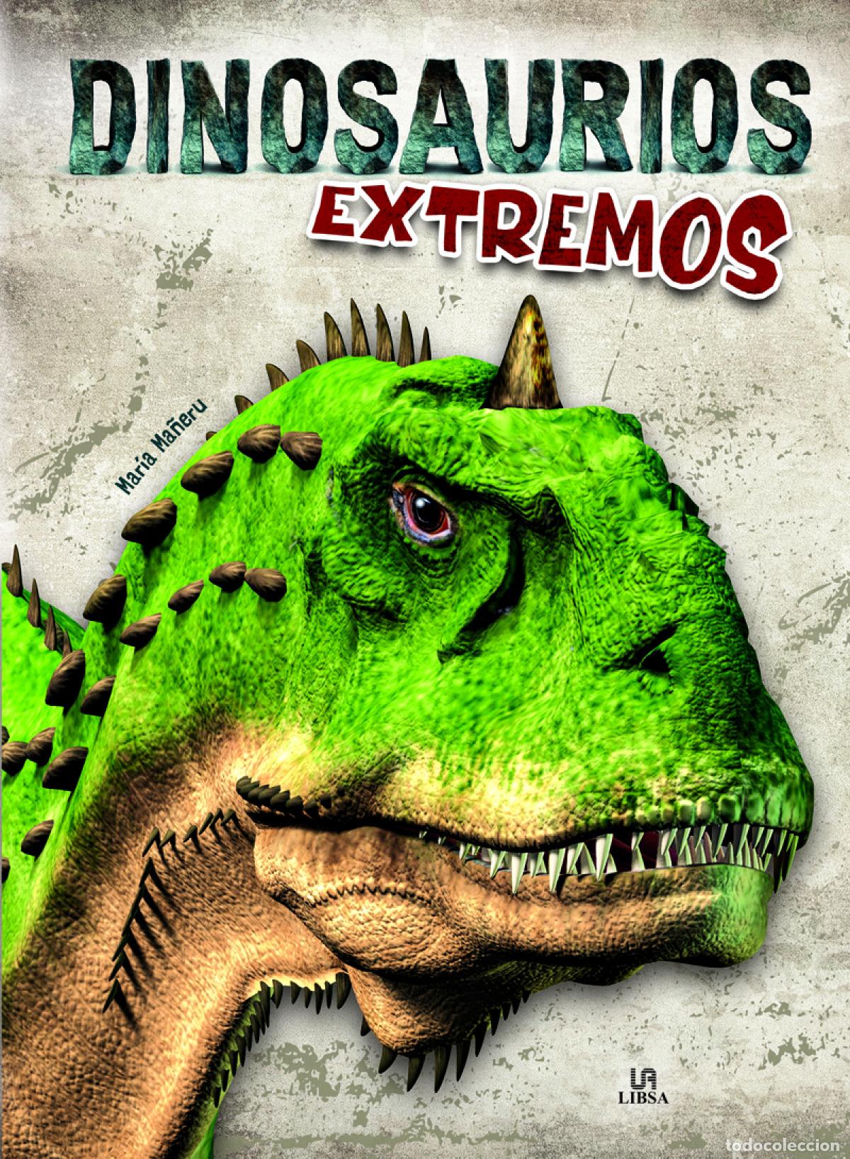 Libros: DINOSAURIOS EXTREMOS - Equipo Editorial