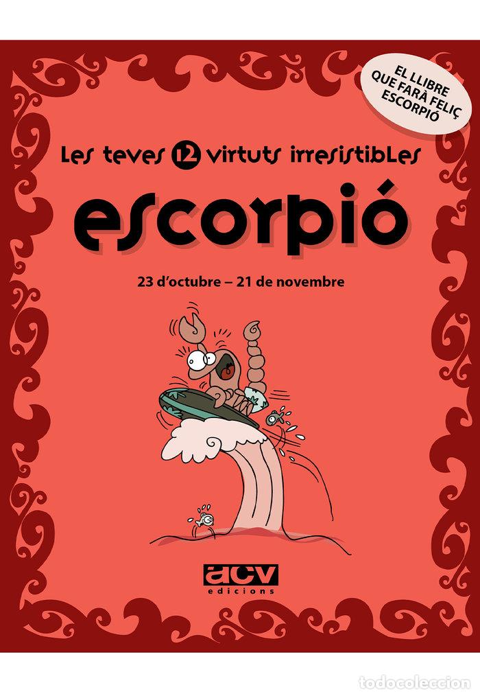 books: LES TEVES 12 VIRTUTS IRRESISTIBLES: ESCORPIO - ROSES COLLADO, LAIA
