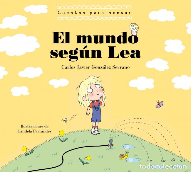 Libri: EL MUNDO SEG&Uacute;N LEA. CUENTOS PARA PENSAR - CARLOS JAVIER GONZALEZ SERRANO