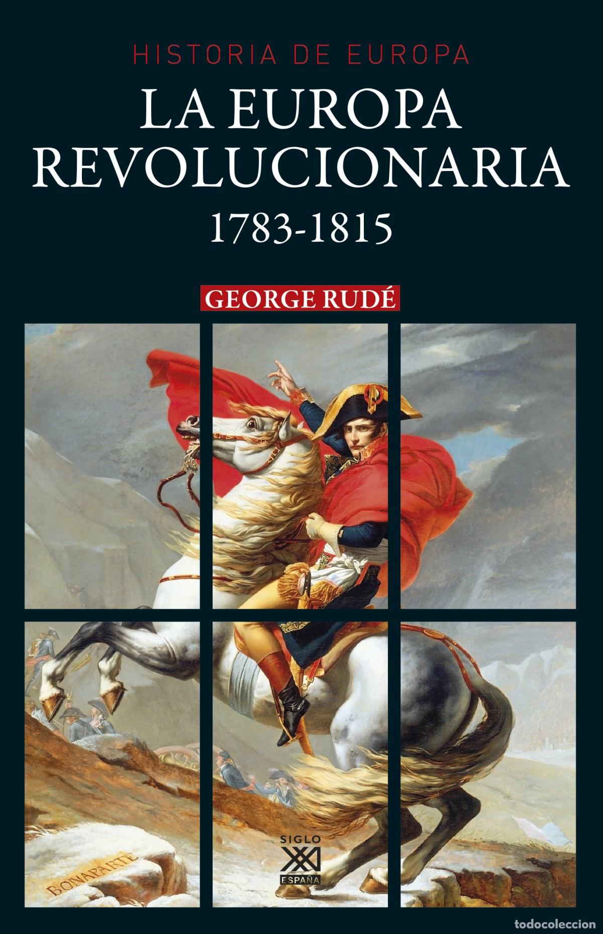 Libri: LA EUROPA REVOLUCIONARIA 1783-1815 - Rude, George