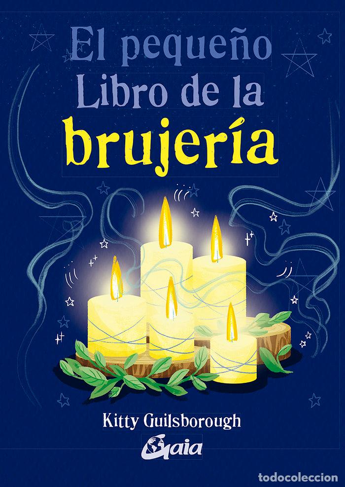 Libri: PEQUE&Ntilde;O LIBRO DE LA BRUJERIA,EL - GUILSBOROUGH, KITTY