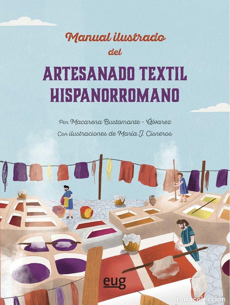 Livros: MANUAL ILUSTRADO DEL ARTESANO TEXTIL HISPANORROMANO - MARACENA BUSTAMANTE, ALVAREZ