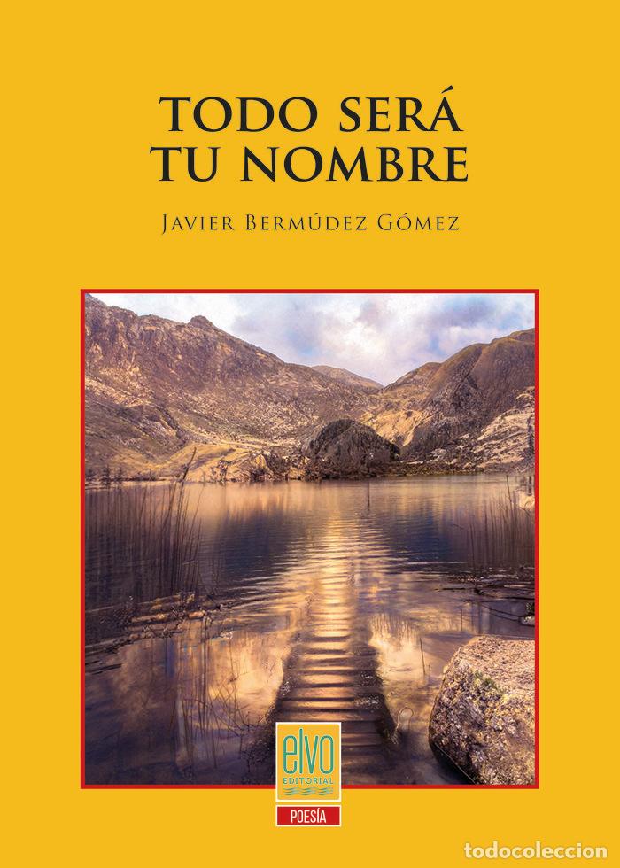 Livros: TODO SER&Aacute; TU NOMBRE - BERMUDEZ GOMEZ, JAVIER