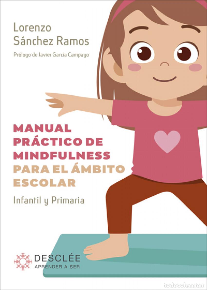 B&uuml;cher: MANUAL PR&Aacute;CTICO DE MINDFULNESS PARA EL &Aacute;MBITO ESCOLAR. INFANTIL Y PRIMARIA - S&aacute;nchez Ramos, Lorenzo