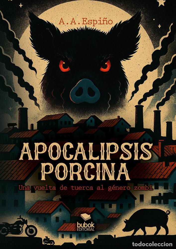 Libros: APOCALIPSIS PORCINA - ALVAREZ ESPI&Ntilde;O, ALEJANDRO