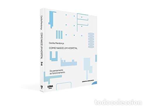 Livres: COMO NASCE UM HOSPITAL - Mendo&ccedil;a, Cecilia
