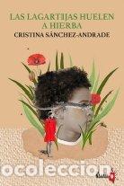 books: LAS LAGARTIJAS HUELEN A HIERBA - SANCHEZ-ANDRADE, CRISTINA