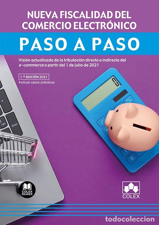 B&uuml;cher: NUEVA FISCALIDAD DEL COMERCIO ELECTR&Oacute;NICO. PASO A PASO - DEPARTAMENTO DE REDACCION EDITORIAL COLEX