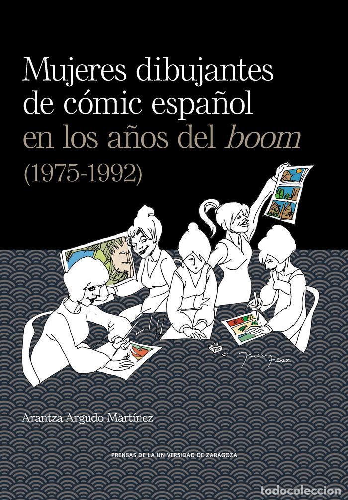 Livres: MUJERES DIBUJANTES DEL COMIC ESPA&Ntilde;OL EN LOS A&Ntilde;OS DEL BOOM (1 - ARGUDO MARTINEZ, ARANTZA