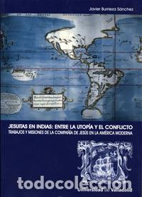 Livres: JESUITAS EN INDIAS: ENTRE LA UTOP&Iacute;A Y EL CONFLICTO. TRABAJOS Y MISIONES DE LA COMPA&Ntilde;&Iacute;A DE JESUS - Bu