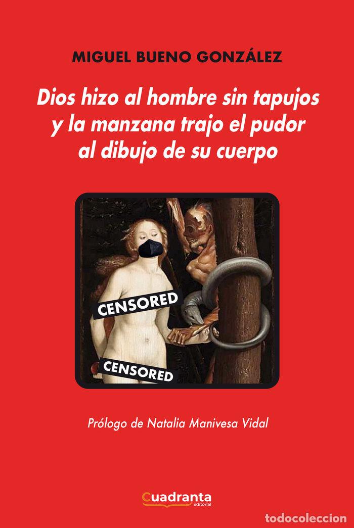 Livros: DIOS HIZO AL HOMBRE SIN TAPUJOS Y LA MANZANA TRAJO EL PUDOR - BUENO GONZALEZ, MIGUEL