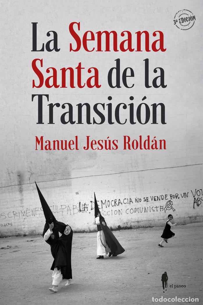Libros: SEMANA SANTA DE LA TRANSICION,LA - ROLDAN, MANUEL JESUS