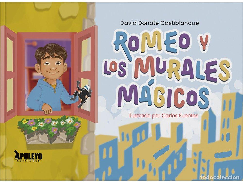 Libri: ROMEO Y LOS MURALES MAGICOS - DONATE CASTIBLANQUE, DAVID