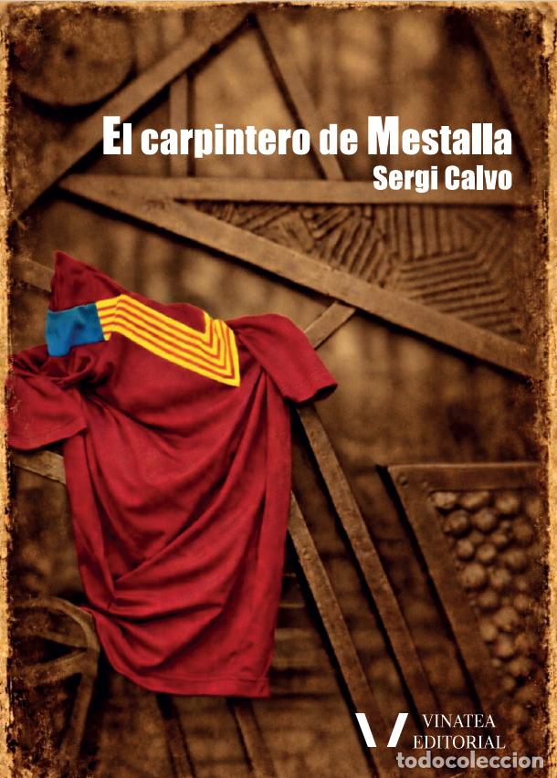 Libri: EL CARPINTERO DE MESTALLA - SERGI CALVO SAAVEDRA