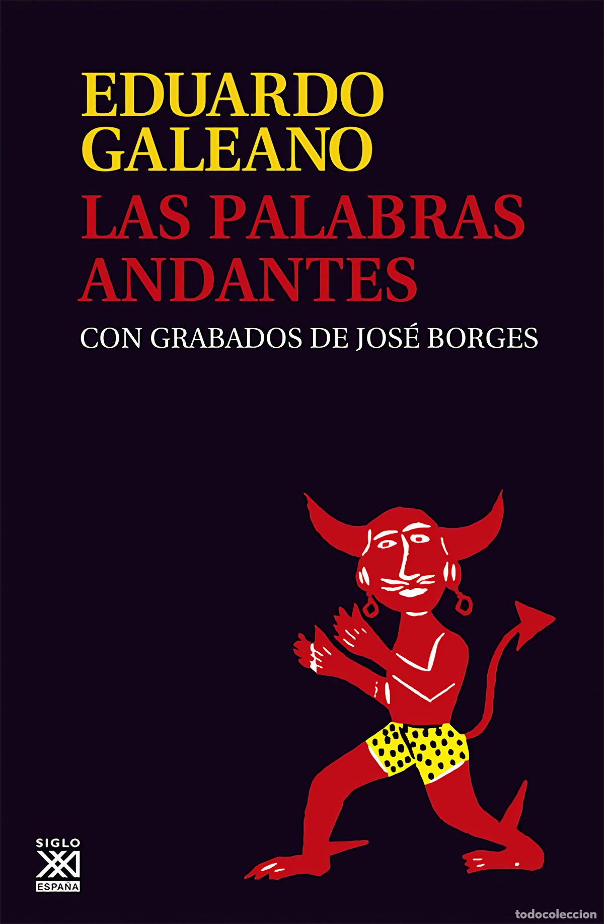 B&uuml;cher: LAS PALABRAS ANDANTES - Galeano, Eduardo H