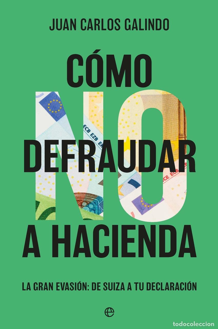 B&uuml;cher: COMO NO DEFRAUDAR A HACIENDA - Galindo, Juan Carlos
